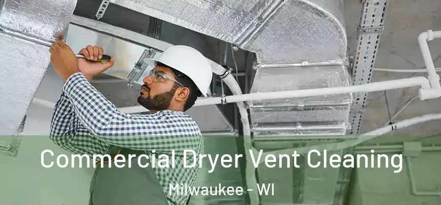  Commercial Dryer Vent Cleaning Milwaukee - WI