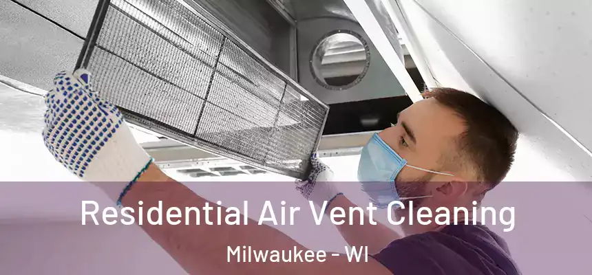  Residential Air Vent Cleaning Milwaukee - WI