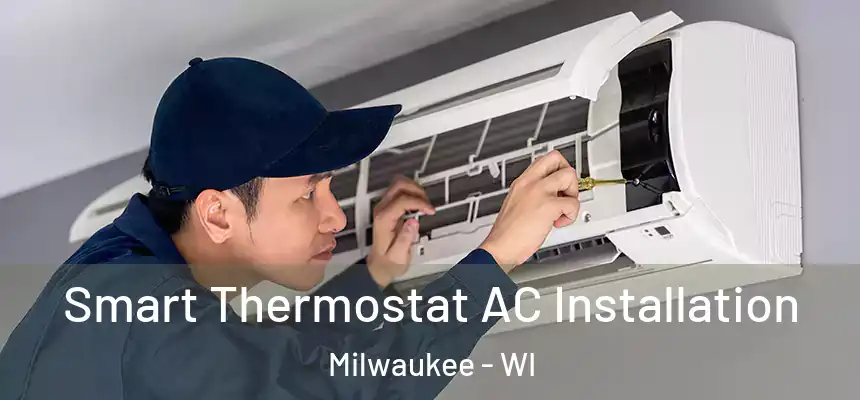  Smart Thermostat AC Installation Milwaukee - WI